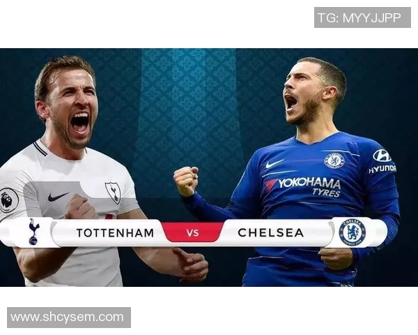 足总杯激战切尔西对阵热刺争夺晋级名额精彩对决即将上演